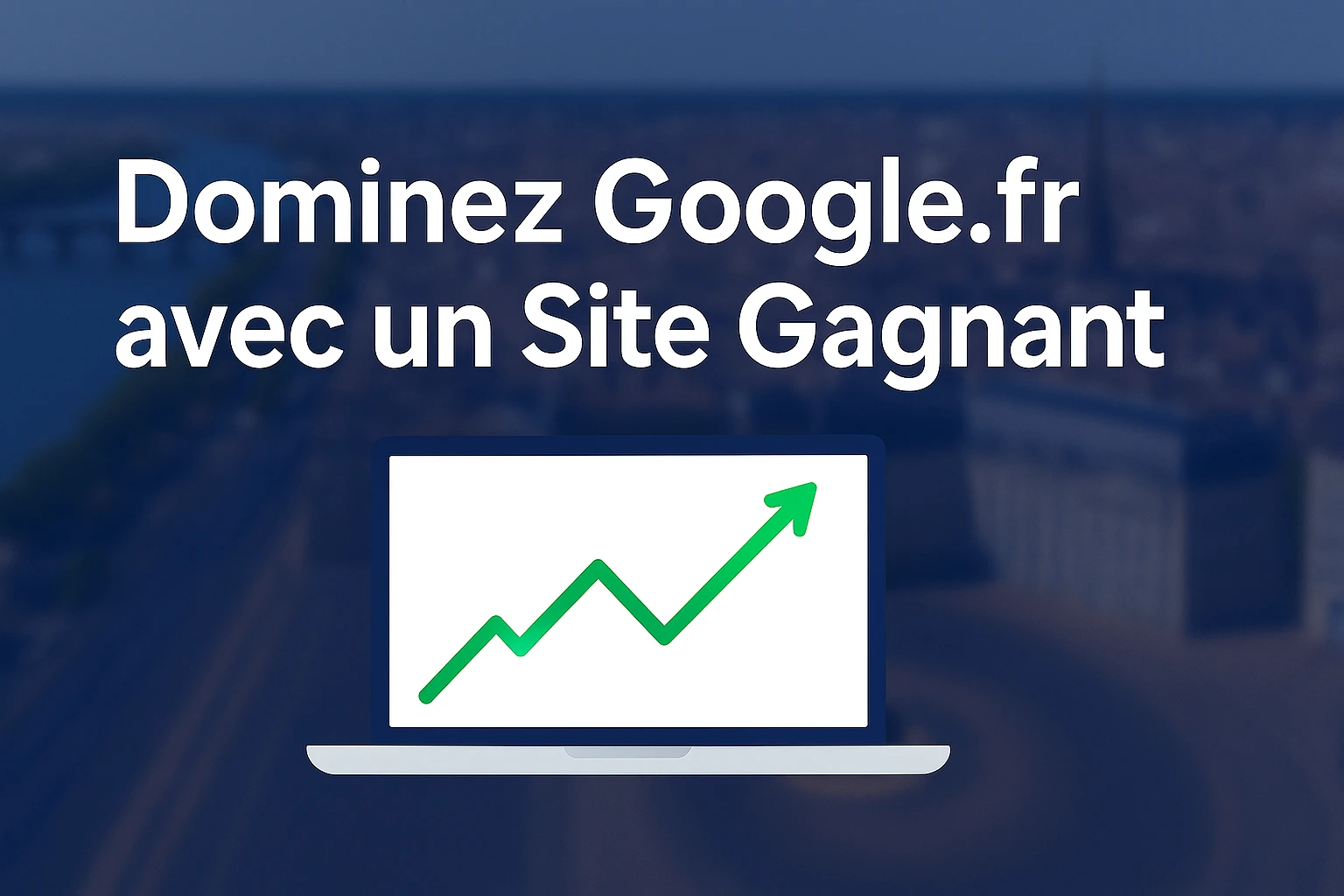 Ordinateur avec graphique de croissance et texte "Dominez Google.fr avec un Site Gagnant" pour unsiteweb.fr.